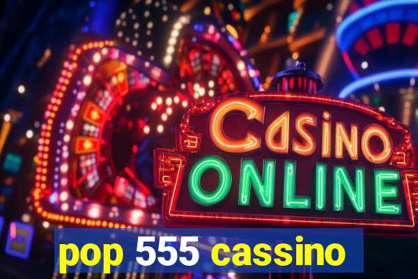 pop 555 cassino